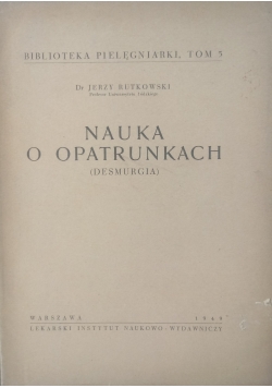 Nauka o opatrunkach , 1949 r.