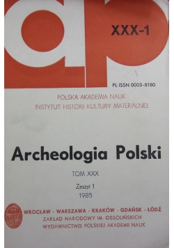 Archeologia Polski tom XXX zeszyt 1