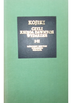 Kojiki czyli księga dawniejszych wydarzeń I - II