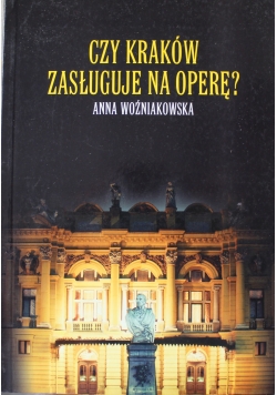 Czy Kraków zasługuje na operę