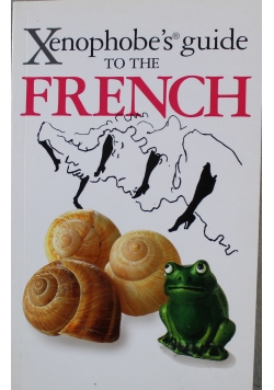 Xenophobes Guide to the French
