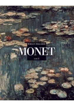 Wielcy malarze T.3 Monet