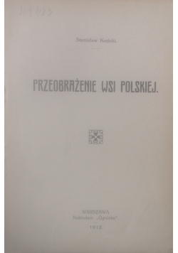 Przeobrażenie wsi polskiej, 1912 r.