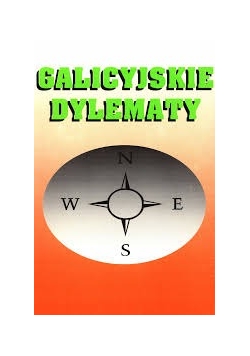 Galicyjskie dylematy