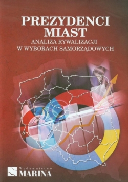 Prezydenci miast analiza rywalizacji w wyborach samorządowych