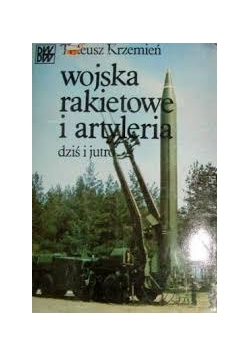 Wojska rakietowe i artyleria dziś i jutro