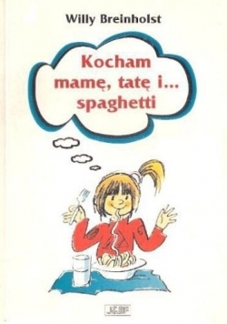 Kocham mamę tatę i spaghetti
