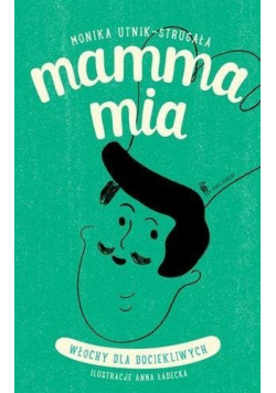 Mamma Mia  Włochy dla dociekliwych