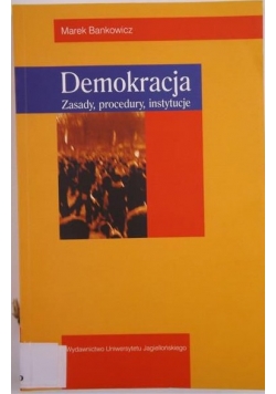 Demokracja Zasady, procedury, instytucje