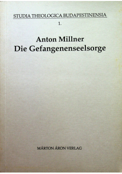 Anton Millner Die Gefangenenseelsorge