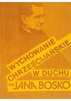 Wychowanie chrześcijańskie w duchu św Jana Bosko