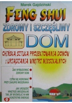 Feng Shui. Zdrowy i szczęśliwy dom