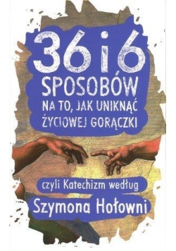 36 i 6 sposobów na to, jak uniknąć życiowej gor.