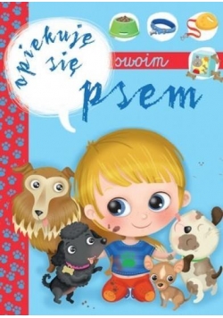 Opiekuję się swoim psem