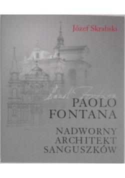 Paolo Fontana Nadworny architekt Sanguszków