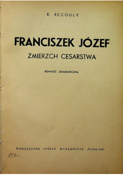 Franciszek Józef Zmierzch Cesarstwa 1936 r.
