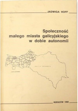 Społeczność małego miasta galicyjskiego w dobie autonomii + autograf autorki
