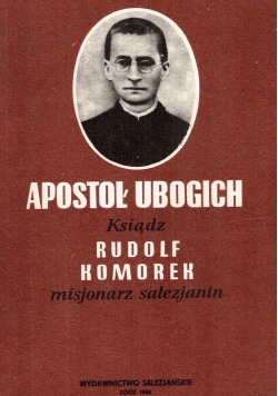 Apostoł ubogich Ksiądz Rudolf Komorek