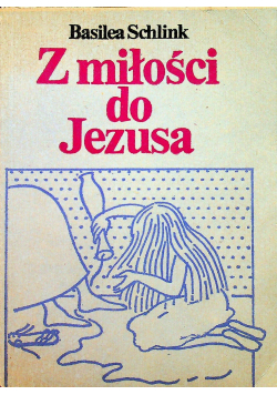 Z miłości do Jezusa