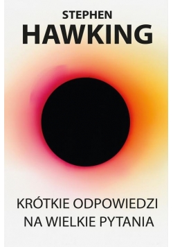 Krótkie odpowiedzi na wielkie pytania