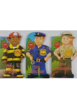Oto strażak/ Oto policjant/ Oto strażniczka.