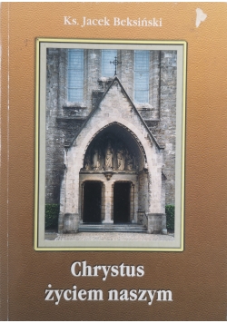 Chrystus życiem naszym