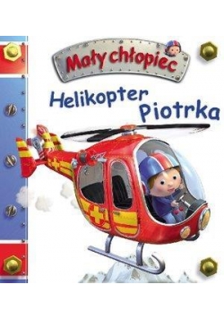 Mały chłopiec - Helikopter Piotrka