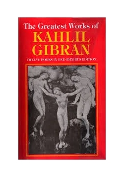 The Greatest Works of kahlil gibran