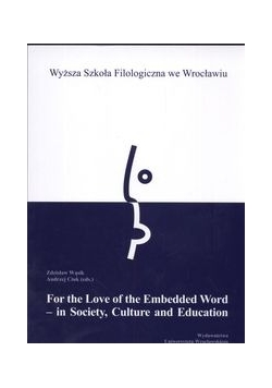 For the Love of the Embedded Word - in Society Culture and Education