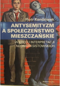 Antysemityzm a społeczeństwo mieszczańskie w kręgu interpretacji neomarksistowskich