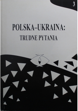 Polska Ukraina Trudne Pytania Tom 3