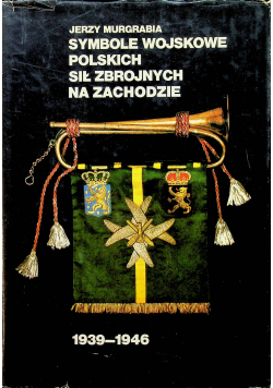 Symbole wojskowe Polskich Sił Zbrojnych na Zachodzie 1939 1946