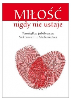 Miłość nigdy nie ustaje