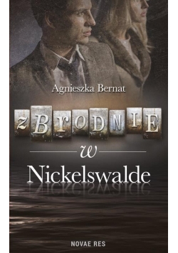 Zbrodnie w Nickelswalde Agnieszka Bernat
