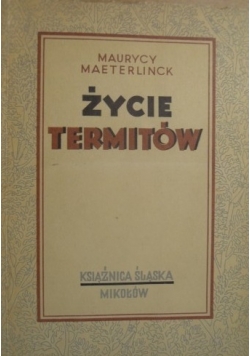 Życie termitów, 1947 r.