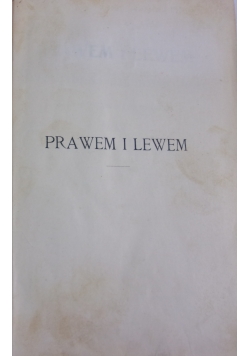 Prawem i lewem, 1903 r. I wydanie.