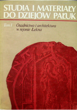 Studia i materiały do dziejów Pałuk tom I