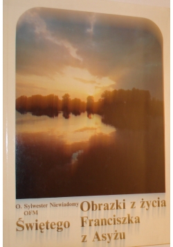 Obrazki z życia Świętego Franciszka z Asyżu