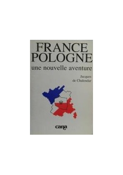 France Pologne Une nouvelle aventure