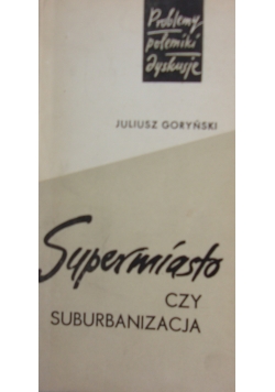 Supermiasto czy suburbanizacja