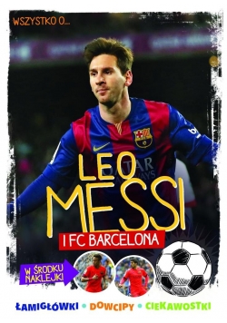 Wszystko o... Leo Messi i FC Barcelona