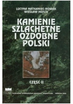 Kamienie szlachetne i ozdobne Polski. Część II