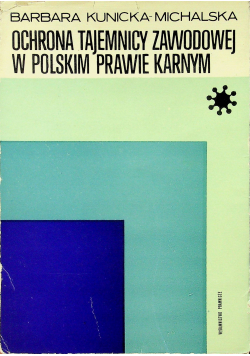 Ochrona tajemnicy zawodowej w polskim prawie karnym