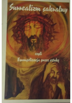 Surrealizm sakralny czyli Ewangelizacja przez sztukę