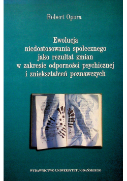 Ewolucja niedostosowania społecznego jako rezultat zmian w zakresie odporności psychicznej i zniekształceń poznawczych