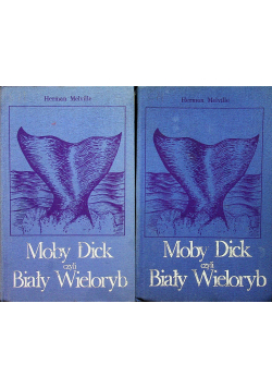 Moby Dick czyli Biały Wieloryb tom 1 i 2