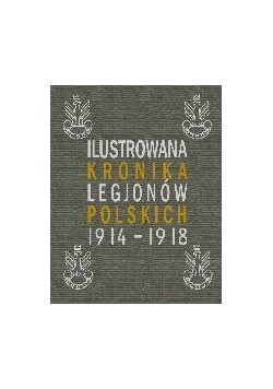 Ilustrowana Kronika Legionów Polskich 1914-1918