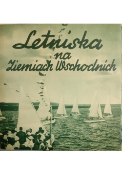 Letniska na Ziemiach Wschodnich, 1938 r.