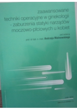 Zaawansowane techniki operacyjne w ginekologii - zaburzenia statyki narządów moczowo-płciowych u kobiet