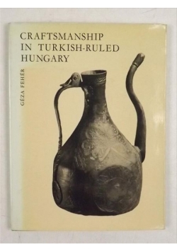 Craftsmanship in Turkish - Ruled Hungary
